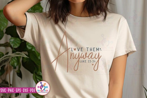 Everything You Need to Know About the “Love Them Anyway” SVG and Its Uses