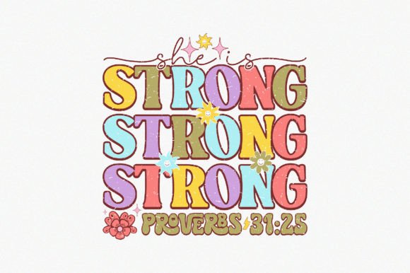 She Is Strong Proverbs 31:25 – A Powerful Phrase for Modern Creators and Entrepreneurs