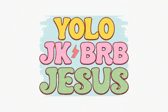 Yolo Jk Brb Jesus: Creative & Practical Digital Art for Modern Use